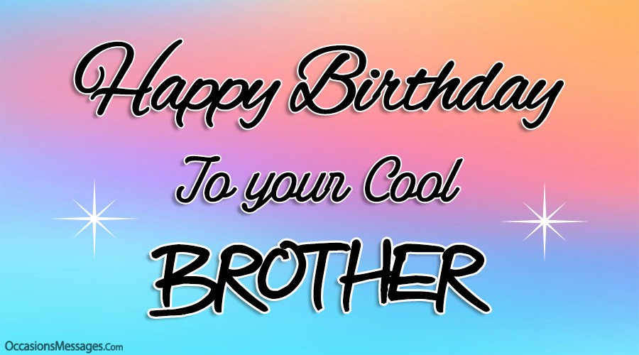 Happy Birthday to your cool brother