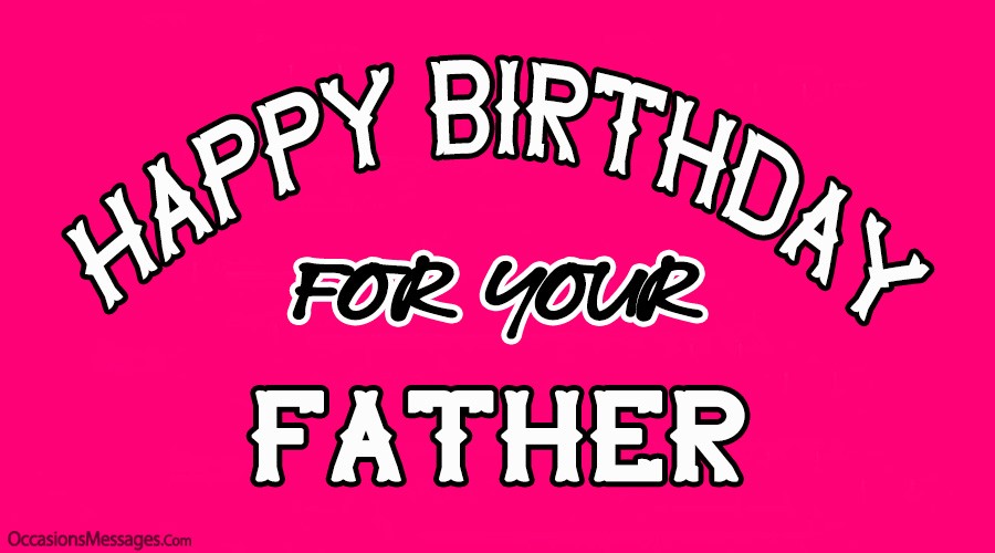 happy birthday for your dad