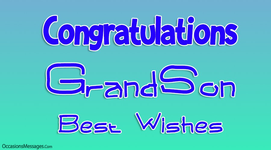 Congratulations grandson. Best wishes.