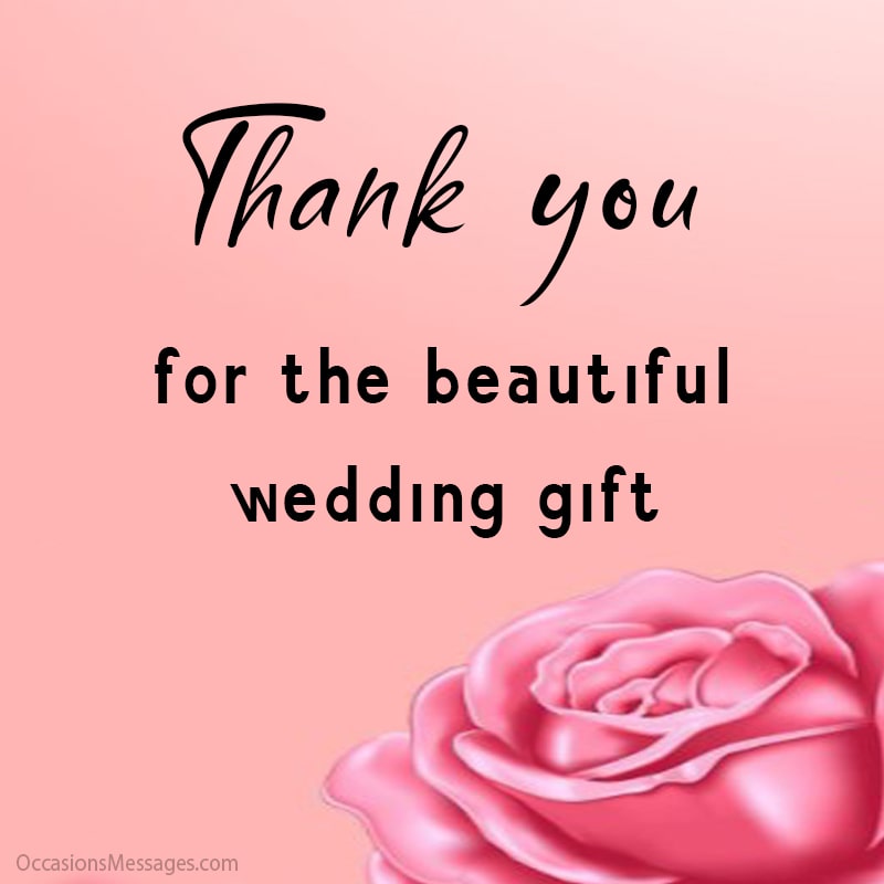 Thank you message for wedding gift.
