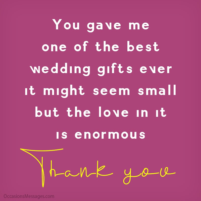 You gave me one of the best wedding gifts ever. thank you.