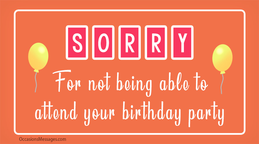 Sorry for Not Attending your Birthday Party with balloon
