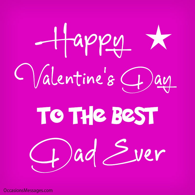 Happy Valentine's Day to the Best Dad Ever
