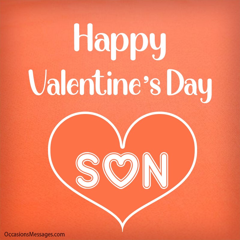 Happy Valentine's Day Son With a beautiful Heart