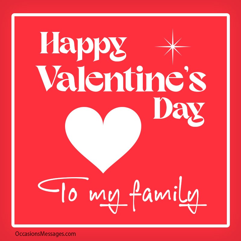 Happy Valentine's Day to my Family with cute Heart