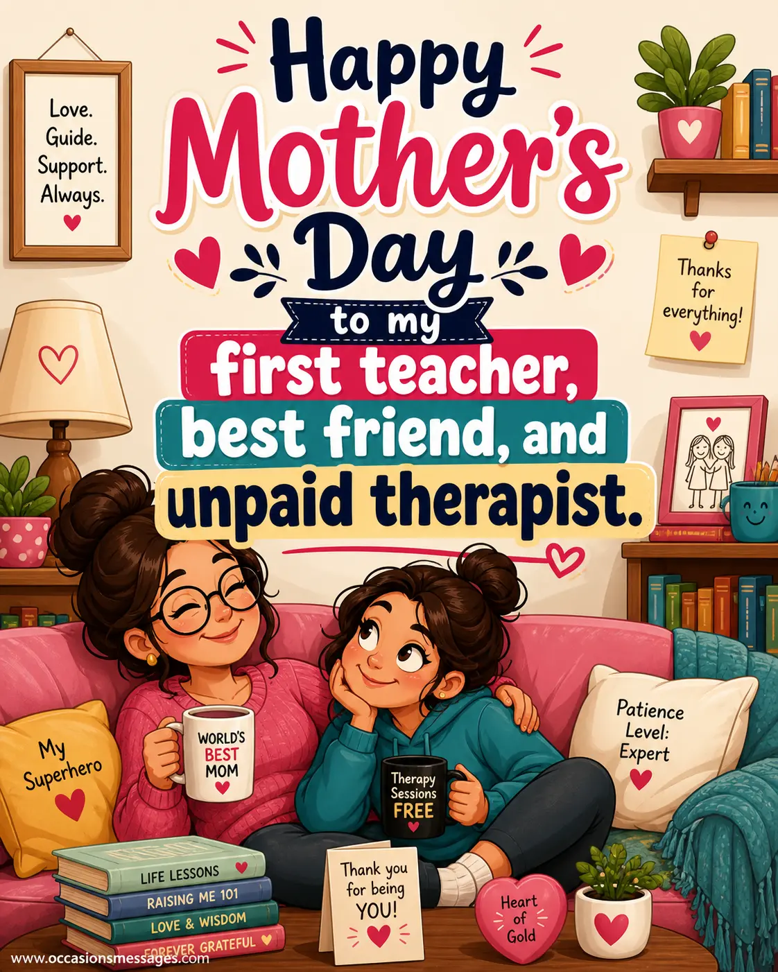 A cozy cartoon-style scene with symbolic elements like books and hearts representing guidance and support, highlighting a playful Mother’s Day quote about being a teacher, friend, and therapist.