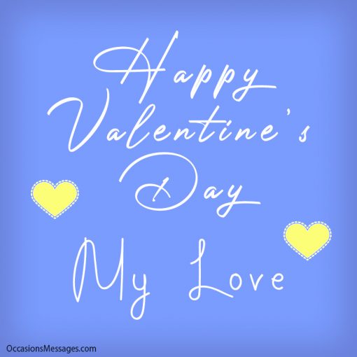 Happy Valentine’s Day my love
