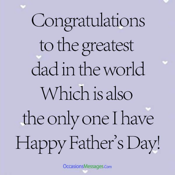 Congratulations to the greatest dad in the world. Which is also the only one I have! Happy Father's Day!