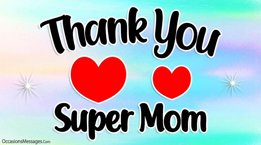 Thank you super mom