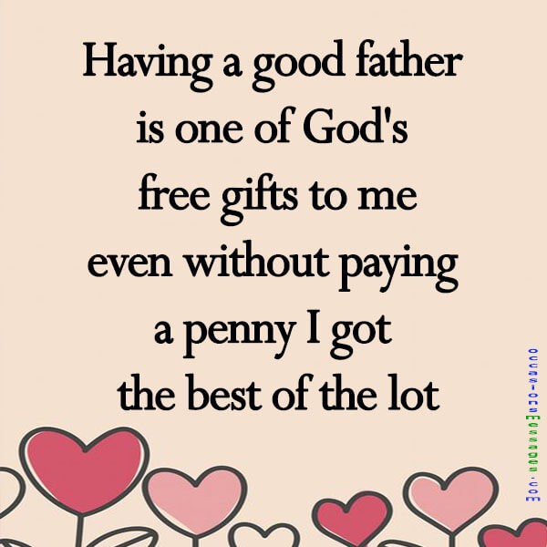 Having a good father is one of God's free gifts to me