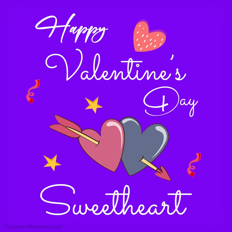 Happy Valentine’s Day Sweetheart.