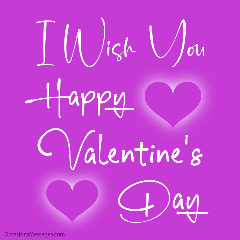 I wish you a Happy Valentine's Day.