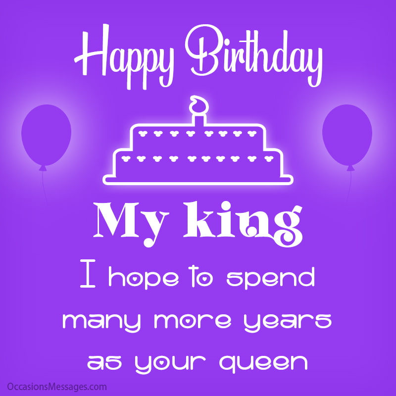 I hope to spend many more years as your queen.