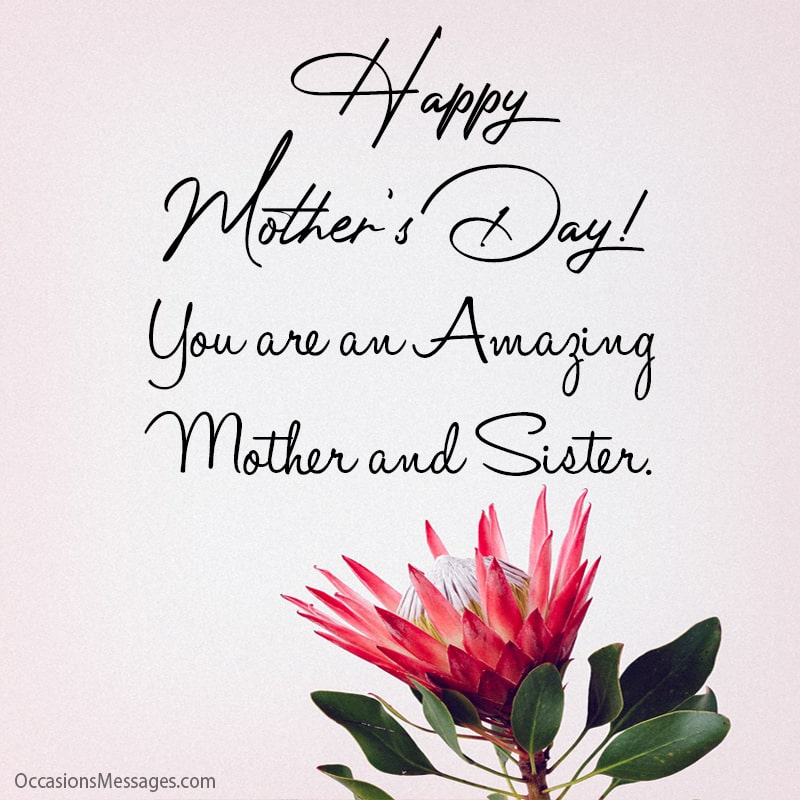 Happy Mother's Day! You are an amazing mother and sister.