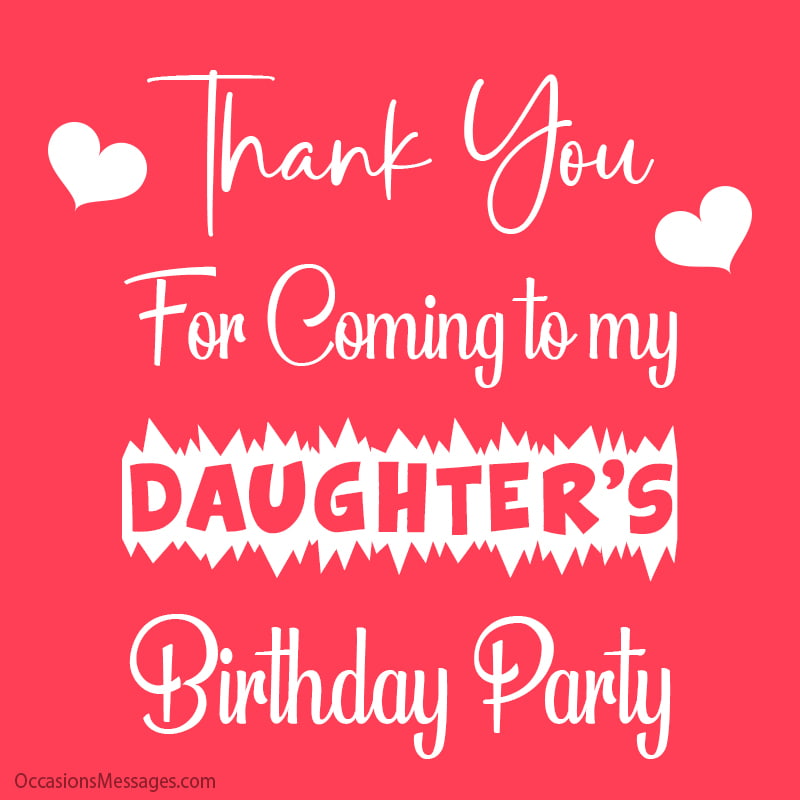 Thank You for Coming to my Daughter's Birthday Party.