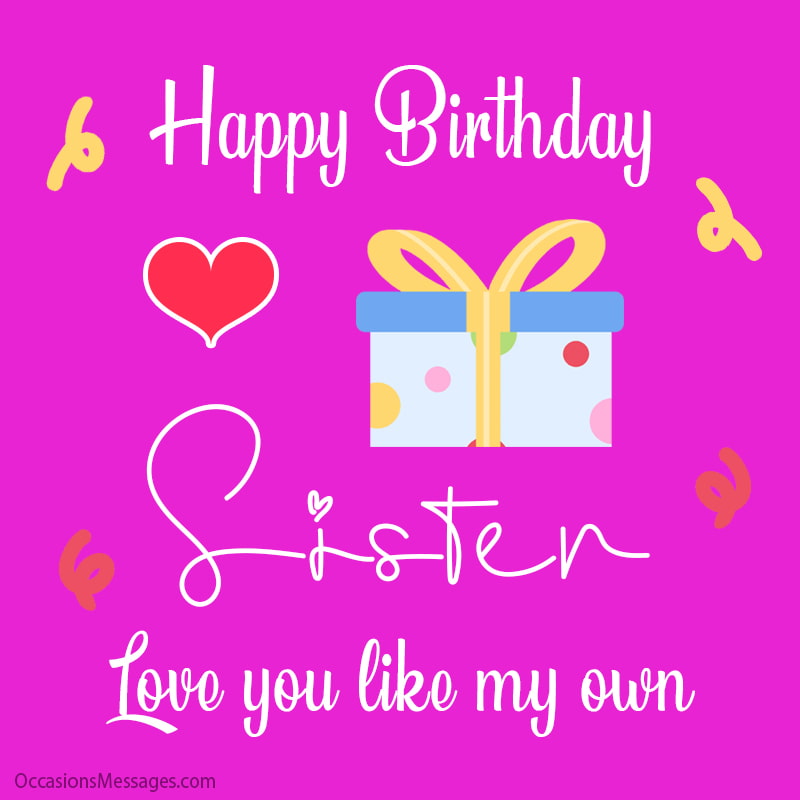 Happy Birthday, sister! Love you like my own! 