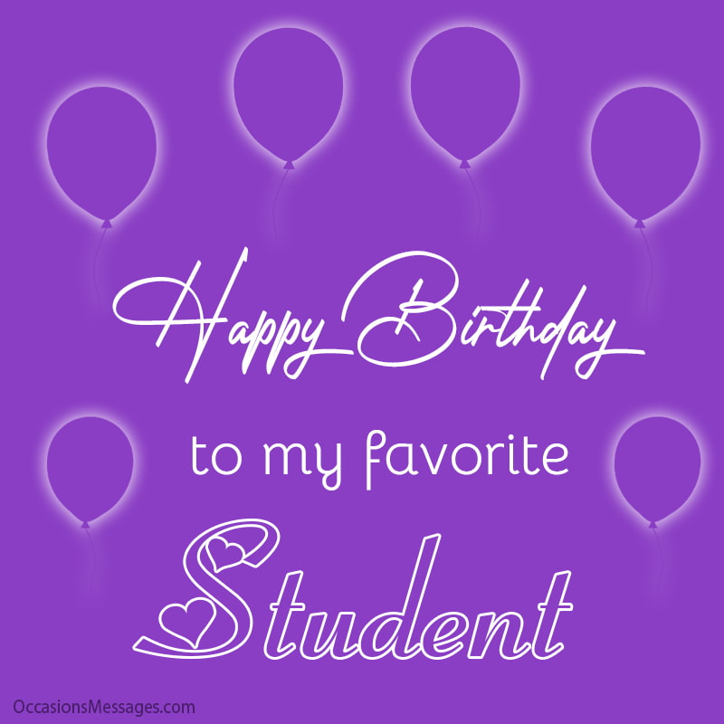 Happy Birthday to my favorite student!
