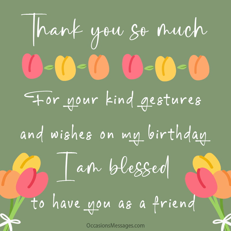 Thank you so much for your kind gestures and wishes on my birthday.