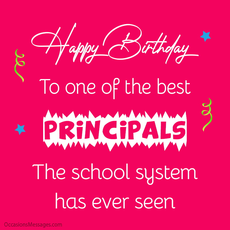 Happy Birthday to one of the best Principals the school system has ever seen.