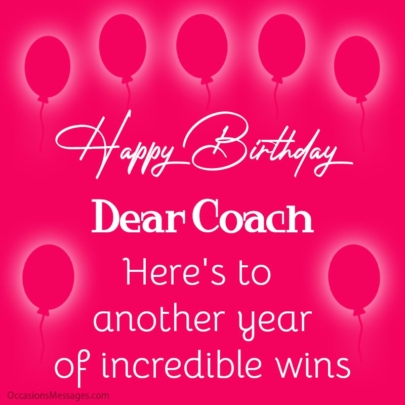 Happy Birthday, dear coach. Here's to another year of incredible wins.