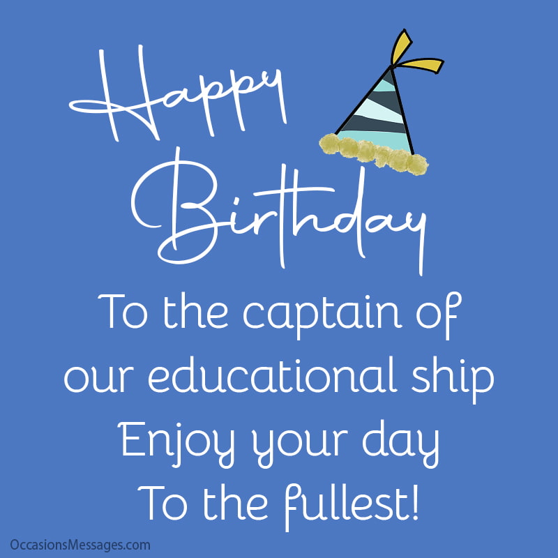 Happy Birthday to the captain of our educational ship. 