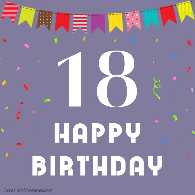 Happy 18th Birthday my Friend.