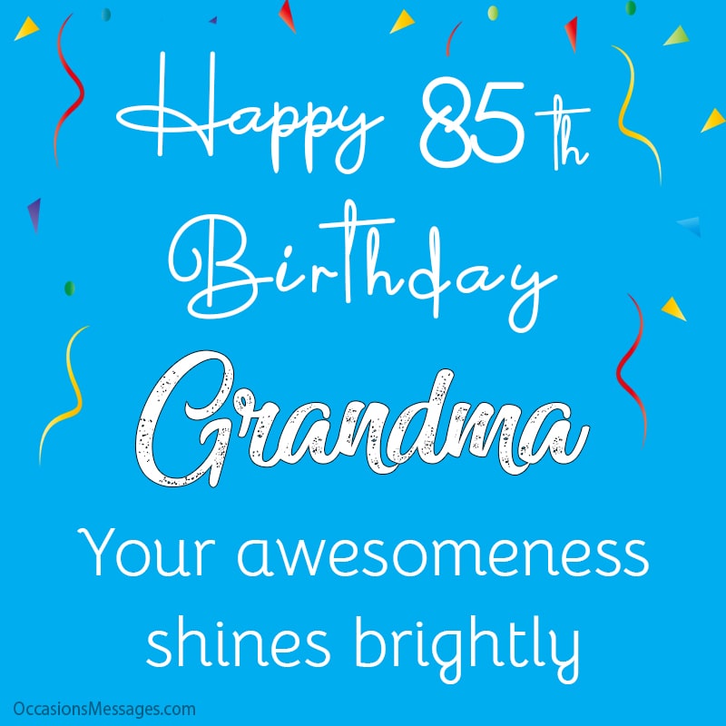 Amazing Happy 85th Birthday Wishes and Messages