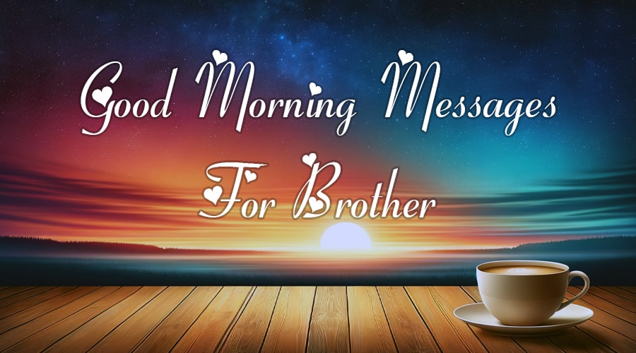 Good Morning Messages for Brother