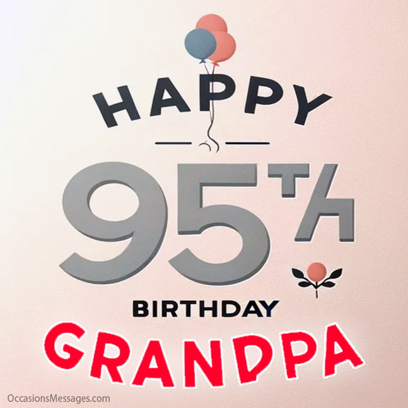Joyeux 95e anniversaire au meilleur grand-père