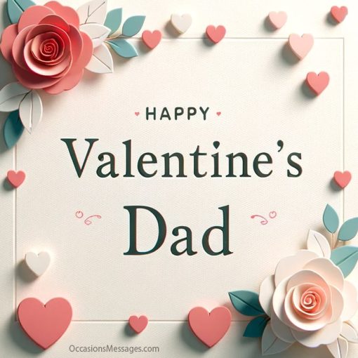 Top 30+ Happy Valentine’s Day Messages for Dad