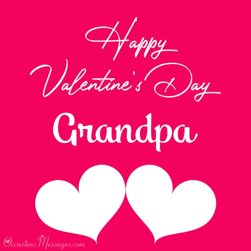 Happy Valentine’s Day to you Grandpa with hearts