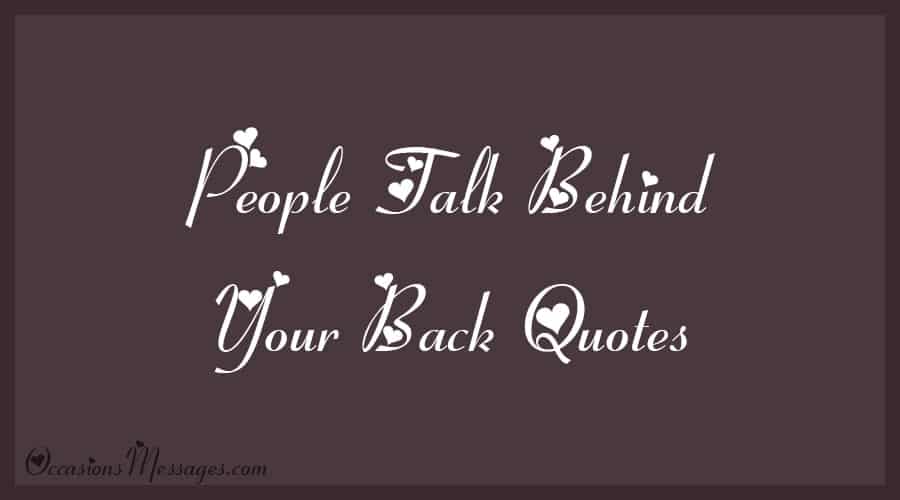 Best People Talk Behind Your Back Quotes