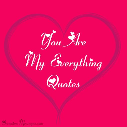 Best 40+ Heartfelt You Are My Everything Quotes