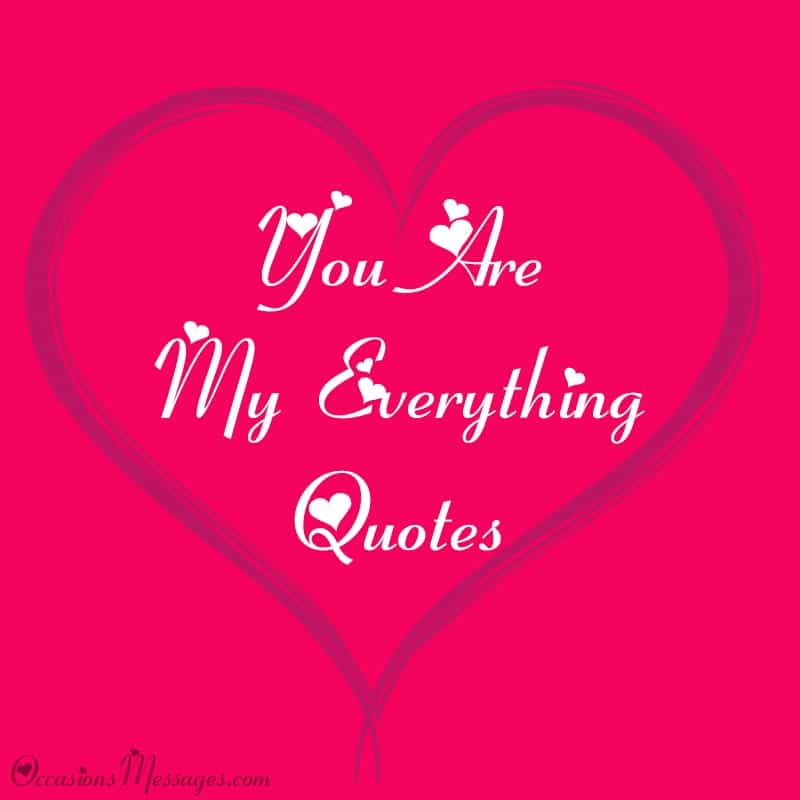 Best You Are My Everything Quotes