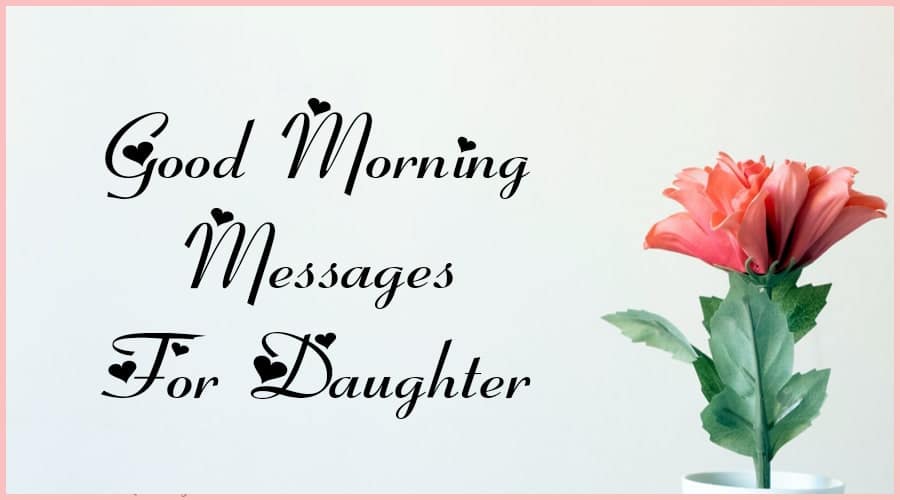 Good Morning Messages for Daughter