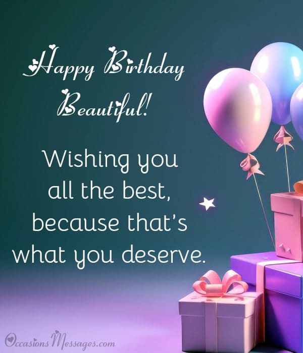 Happy Birthday, Beautiful! Wishing you all the best, because that’s what you deserve.