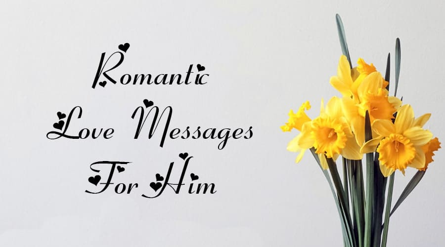 Best 50+ Romantic Love Messages for Him