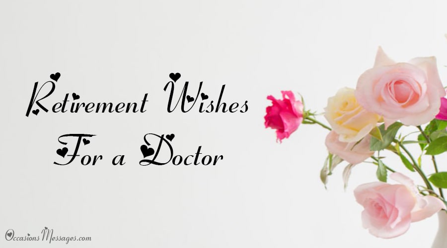Best 30+ Retirement Wishes for a Doctor
