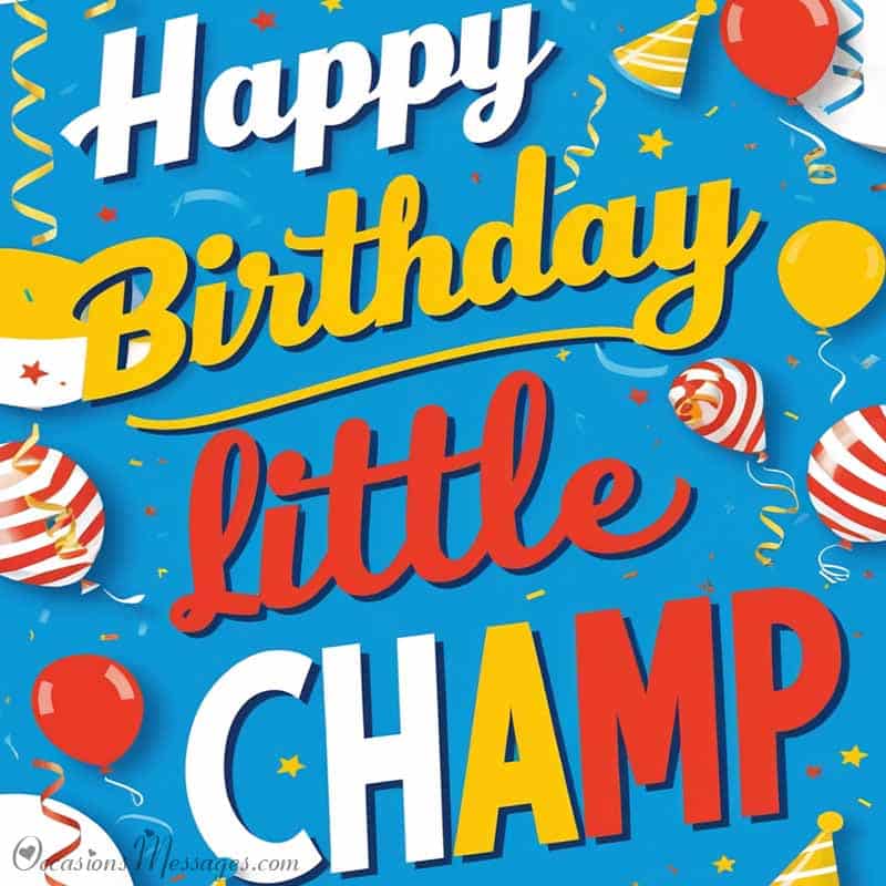 Happy Birthday Little Champ! Best Wishes