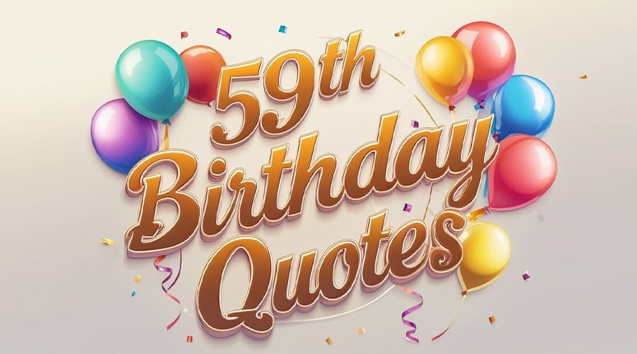 59th Birthday Messages, Wishes and Quotes