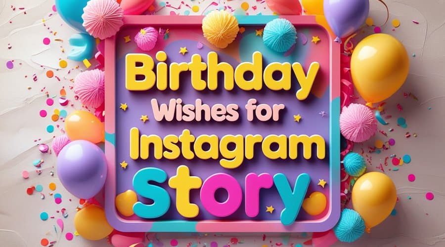 Sweet Birthday Wishes for Instagram Story