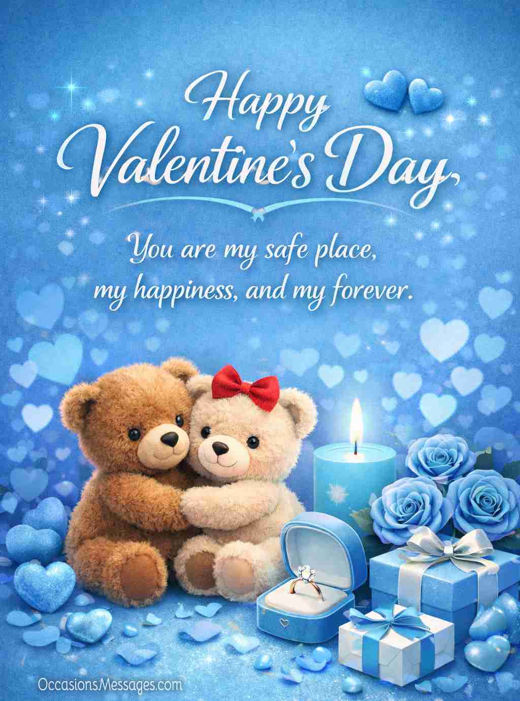 Happy Valentine’s Day. You are my safe place, my happiness, and my forever.