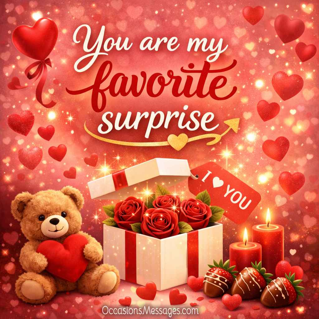 You are my favorite surprise.