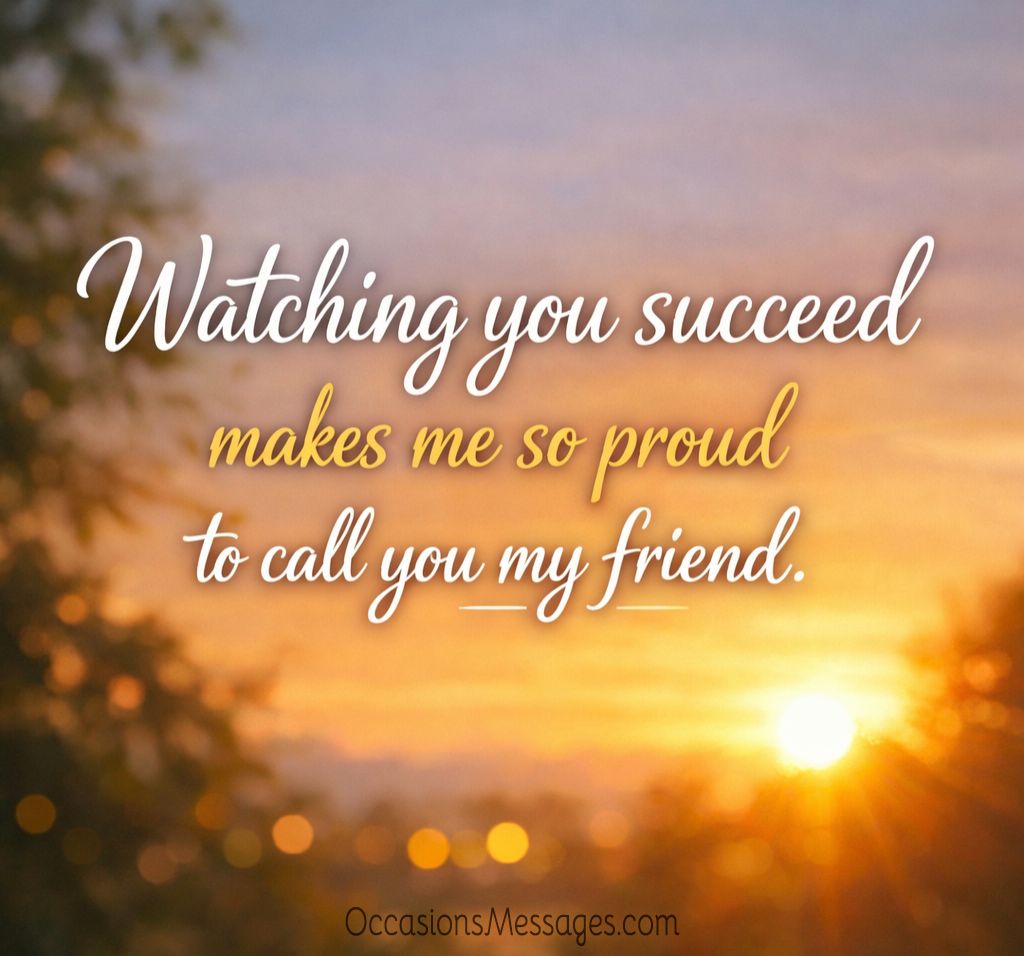 Watching you succeed makes me so proud to call you my friend.