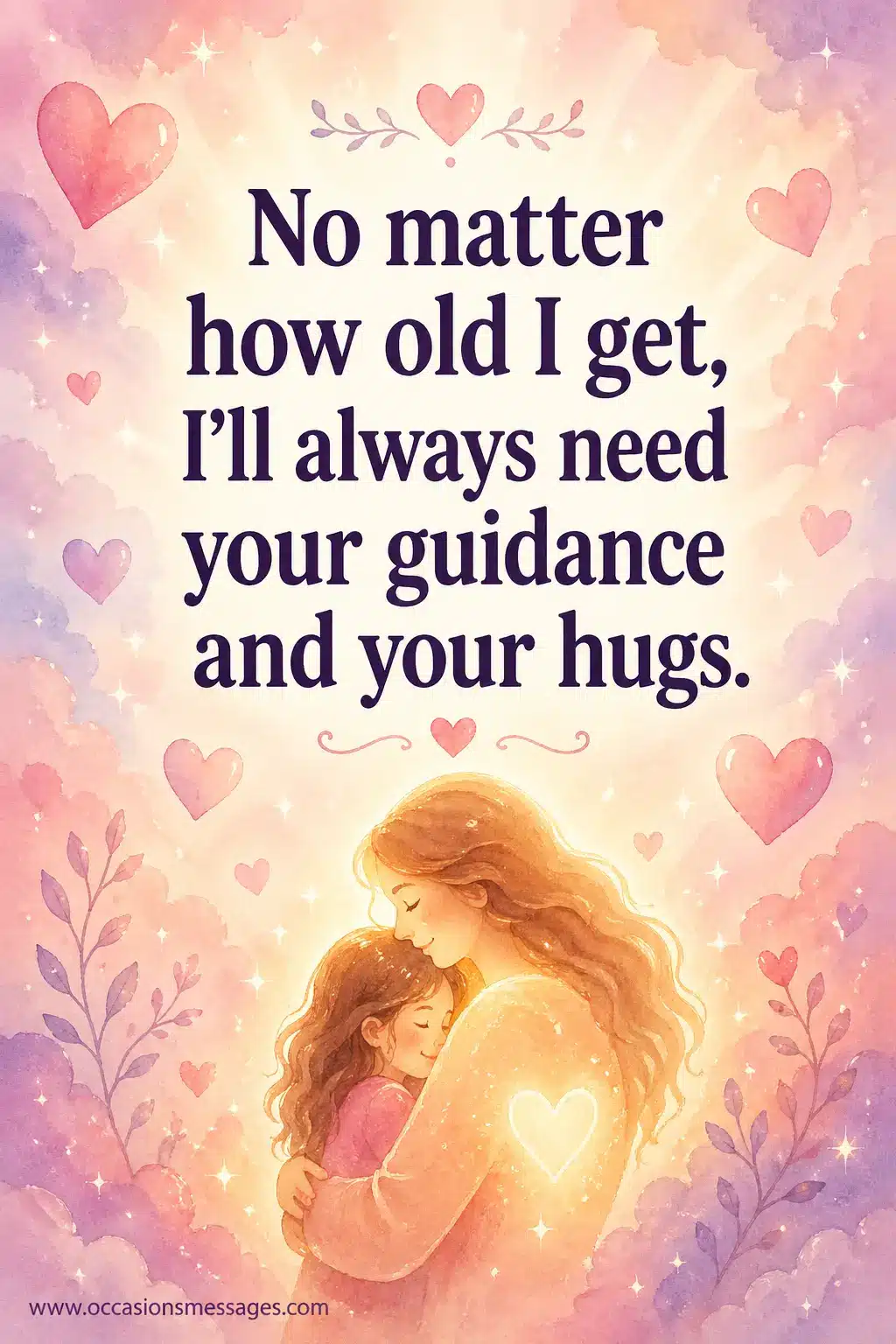 A soft watercolor illustration with glowing hearts and clouds representing lifelong love and emotional support, featuring a quote about always needing guidance and hugs.