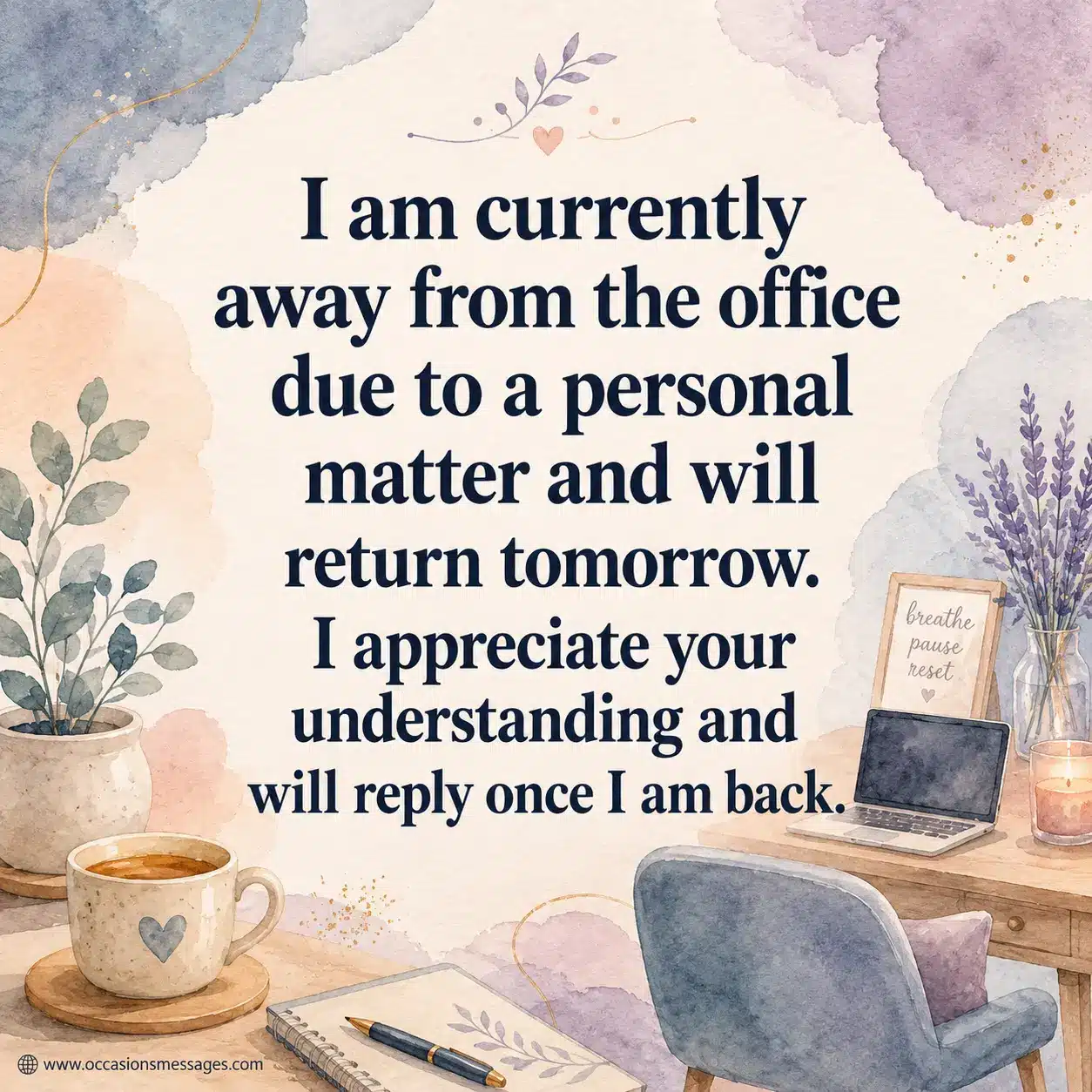 Watercolor-style home office artwork representing a temporary personal leave message with elegant typography and peaceful calming visuals.