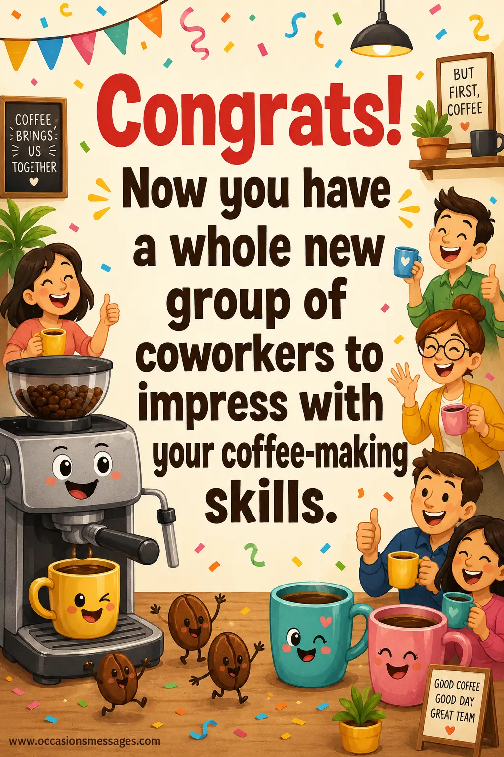 Fun cartoon office coffee break illustration highlighting humorous congratulations for a friend's new coworkers and coffee-making skills.