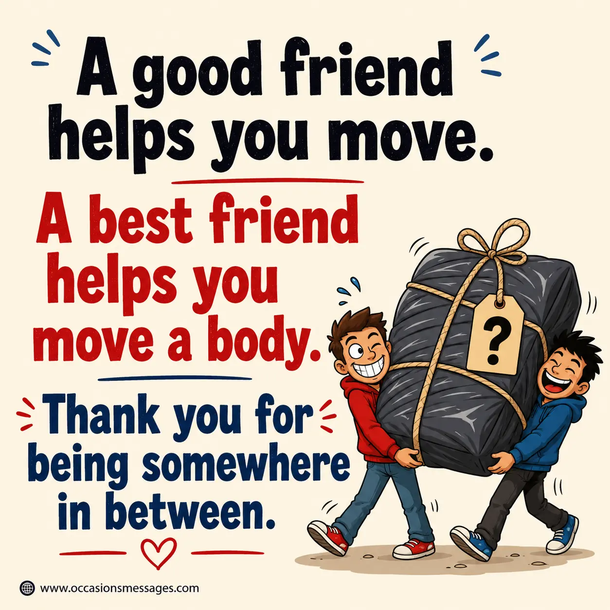 Humorous illustrated best friends carrying a mystery package in a lighthearted scene highlighting a witty friendship thank-you quote.