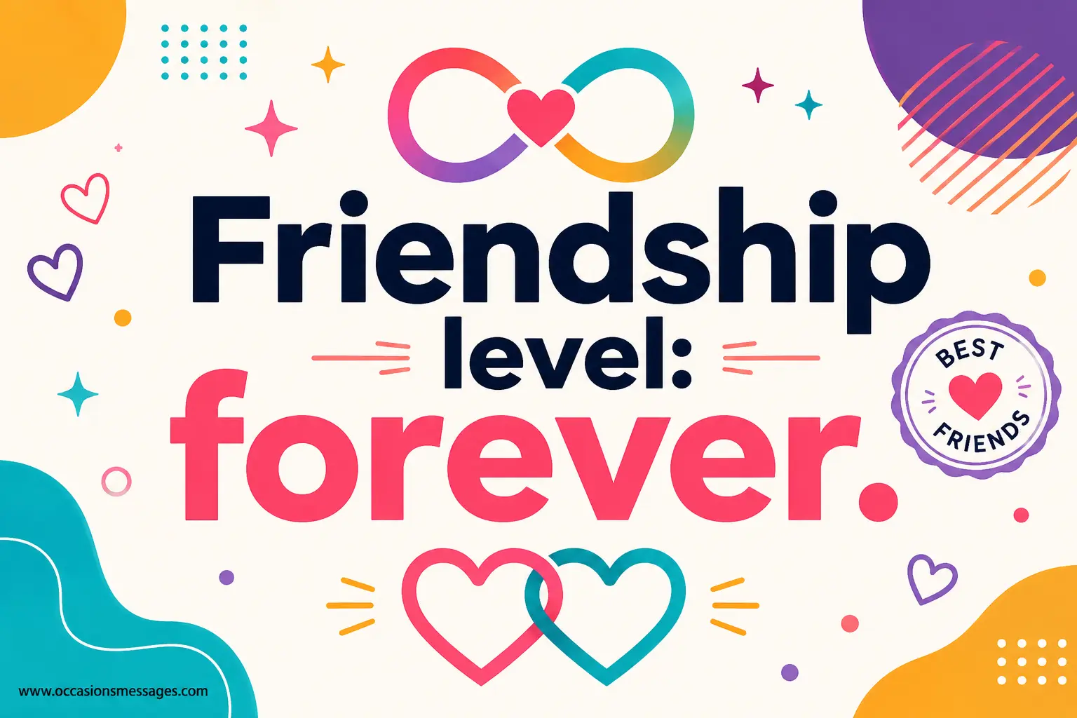 Modern illustrated friendship design with infinity symbols, stars, and decorative graphics representing an unbreakable forever friendship bond.