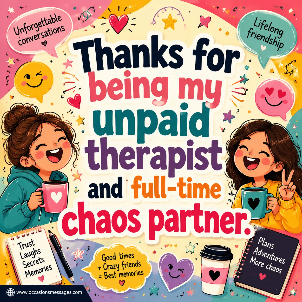 Colorful cartoon-style friendship illustration with playful doodles, coffee cups, and cheerful elements celebrating a best friend who is both an unpaid therapist and a full-time chaos partner, created as a fun social media quote graphic.